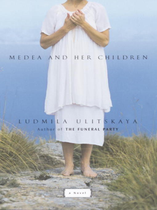 Title details for Medea and Her Children by Ludmila Ulitskaya - Available
